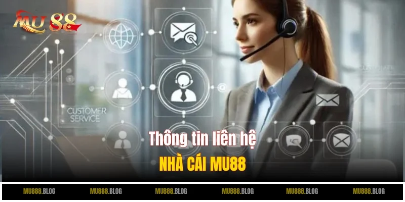 Thông tin sơ bộ về liên hệ MU88